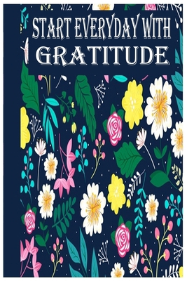 Start Every Day with Gratitude: Cultivate a Dai... B084QL426C Book Cover