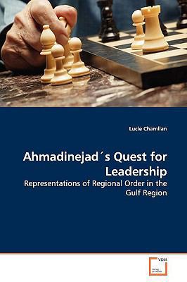 Ahmadinejad´s Quest for Leadership 3639173910 Book Cover