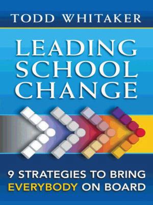 Leading School Change: 9 Strategies To Bring Ev... 1596671319 Book Cover