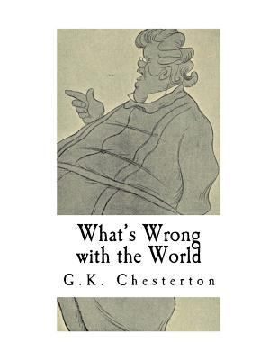 What's Wrong with the World: G.K. Chesterton 1981231013 Book Cover