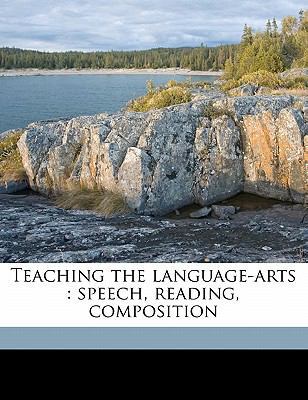 Teaching the Language-Arts: Speech, Reading, Co... 1171887337 Book Cover