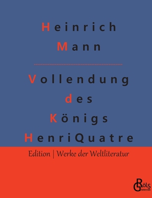 Die Vollendung des Königs Henri Quatre [German] 3988288713 Book Cover