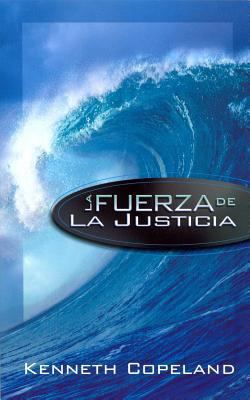 The Force of Righteousness SPANISH [Spanish] 0881142999 Book Cover