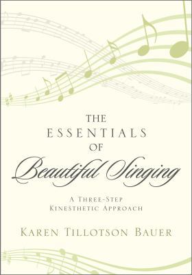 The Essentials of Beautiful Singing: A Three-St... 0810886871 Book Cover