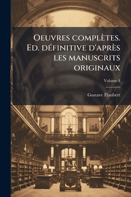 Oeuvres complètes. Ed. définitive d'après les m... [French] 1149487755 Book Cover
