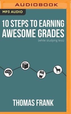 10 Steps to Earning Awesome Grades (While Study... 1978632282 Book Cover