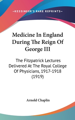 Medicine In England During The Reign Of George ... 1436624800 Book Cover