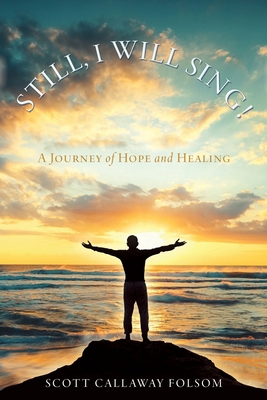 Still, I Will Sing!: A Journey of Hope and Healing B0F6QVSPX2 Book Cover