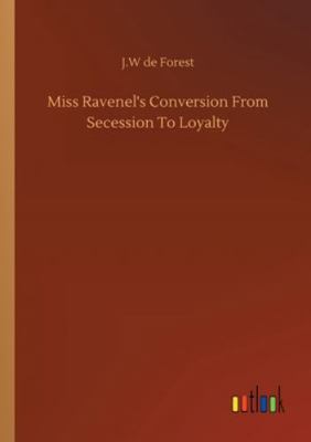 Miss Ravenel's Conversion From Secession To Loy... 375233472X Book Cover