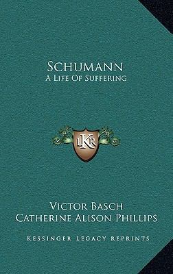 Schumann: A Life Of Suffering 1166131483 Book Cover