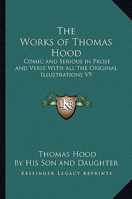 The Works of Thomas Hood: Comic and Serious in ... 1162726016 Book Cover