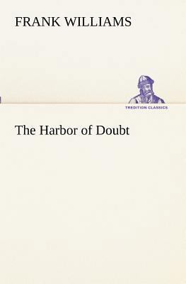 The Harbor of Doubt 3849192091 Book Cover