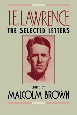 T. E. Lawrence: The Selected Letters 0393335976 Book Cover