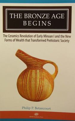 The Bronze Age Begins: The Ceramics Revolution ... 1931534527 Book Cover