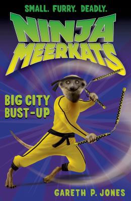 Ninja Meerkats (#6): Big City Bust-Up 1250034035 Book Cover