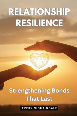 Relationship Resilience: Strengthening Bonds Th...            Book Cover