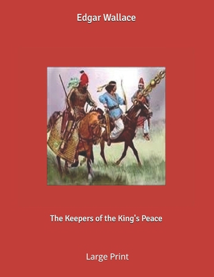 The Keepers of the King's Peace: Large Print B085K6WG79 Book Cover