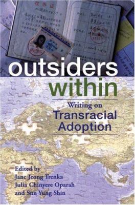 Outsiders Within: Writing on Transracial Adoption 0896087646 Book Cover