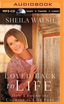 Loved Back to Life: How I Found the Courage to ... 150122252X Book Cover