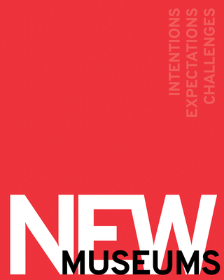 New Museums: Intentions, Expectations, Challenges 3777427241 Book Cover