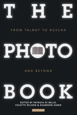 The Photobook: From Talbot to Ruscha and Beyond 1848856156 Book Cover