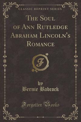 The Soul of Ann Rutledge Abraham Lincoln's Roma... 1440067058 Book Cover