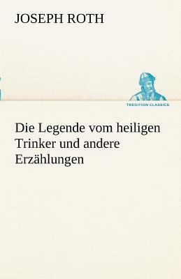 Die Legende Vom Heiligen Trinker Und Andere Erz... [German] 3842415125 Book Cover