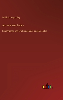 Aus meinem Leben: Erinnerungen und Erfahrungen ... [German] 3368612913 Book Cover