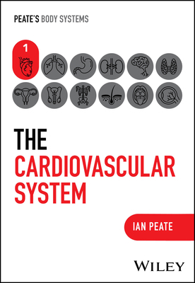 The Cardiovascular System (Peate's Body Systems) 1394252358 Book Cover