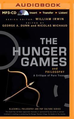 The Hunger Games and Philosophy: A Critique of ... 1501245376 Book Cover