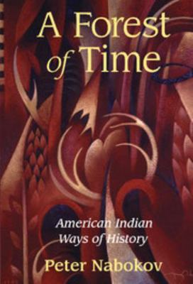 A Forest of Time: American Indian Ways of History 0521560241 Book Cover