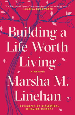 Building a Life Worth Living: A Memoir 0812984994 Book Cover