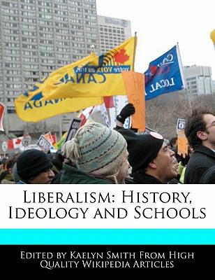 Liberalism: History, Ideology and Schools 1241150850 Book Cover
