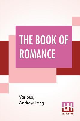 The Book Of Romance: Edited By Andrew Lang 9353367689 Book Cover