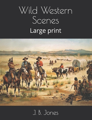 Wild Western Scenes: Large print B08TLD148R Book Cover