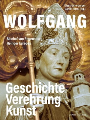 Wolfgang, Bischof Von Regensburg, Heiliger Euro... [German] 3795438853 Book Cover