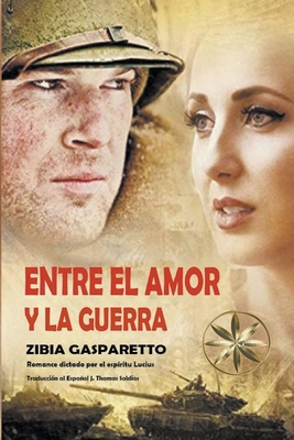 Entre el Amor y la Guerra [Spanish] B0BT3FXHC7 Book Cover