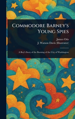 Commodore Barney's Young Spies 1023208717 Book Cover