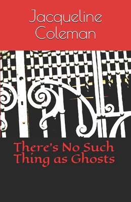 There's No Such Thing as Ghosts B085RNP3RW Book Cover