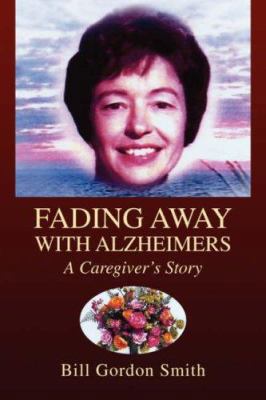 Fading Away with Alzheimers 1425771106 Book Cover