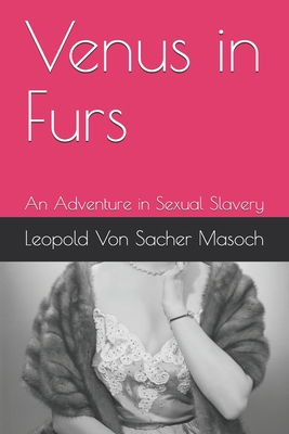 Venus in Furs: An Adventure in Sexual Slavery B08KH3RD85 Book Cover
