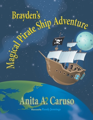 Brayden's Magical Pirate Ship Adventure: Book 4... 173382149X Book Cover