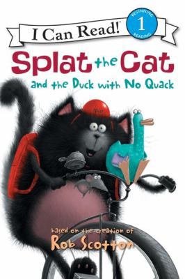 Splat the Cat and the Duck with No Quack 0061978582 Book Cover