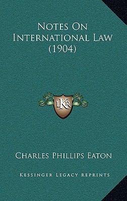 Notes on International Law (1904) 1164969366 Book Cover