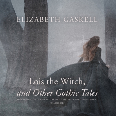 Lois the Witch, and Other Gothic Tales Lib/E 1094103217 Book Cover