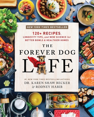 The Forever Dog Life: 120+ Recipes, Longevity T... 0063314002 Book Cover