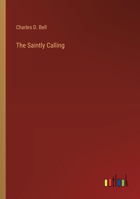 The Saintly Calling 3385250560 Book Cover
