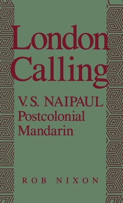 London Calling: V.S. Naipaul, Postcolonial Mand... 0195067177 Book Cover