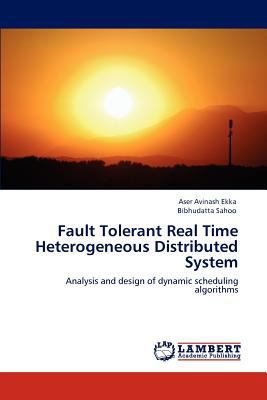 Fault Tolerant Real Time Heterogeneous Distribu... 3847314149 Book Cover