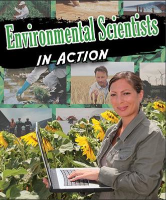 Environmental Scientists in Action 0778746569 Book Cover